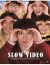 Slow Video