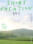 Short Vacation