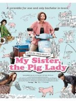 My sister, The Pig Lady